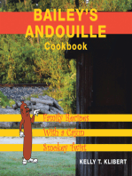 Bailey’S Andouille Cookbook: Family Recipes with a Cajun Smokey Twist