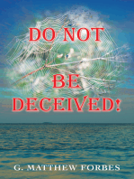 Do Not Be Deceived!