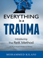 Everything Is a Trauma: Introducing the Reik Method ©  Volume 1