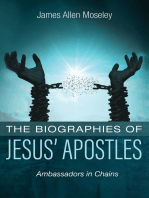 The Biographies of Jesus’ Apostles: Ambassadors in Chains