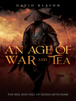 An Age of War and Tea: The Rise and Fall of Ishida Mitsunari