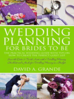 Wedding Planning for Brides to Be: The Complete Guide for That Special Day: The Practical Guide with Tips on How to Create the Perfect Guest List: Save the Date & Tie the Knot with a Wedding Planning Checklist and a Guide for Wedding Planning on a Budget