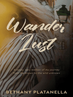 Wander Lust: A sassy, sexy memoir of my journey from the known to the wild unknown