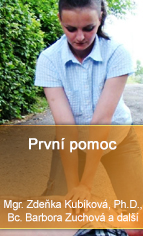 První pomoc - Mgr. Zdeňka Kubíková, Ph.D.,
Bc. Barbora Zuchová a další