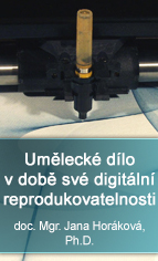 Umělecké dílo v době své digitální reprodukovatelnosti - doc. Mgr. Jana Horáková, Ph.D.