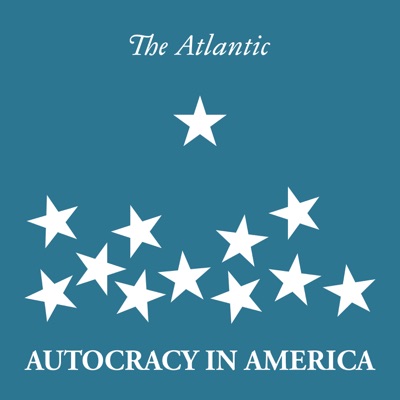 Autocracy in America:Atlantic Audio