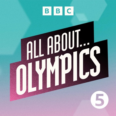 All About... Olympics:BBC Radio 5 Live