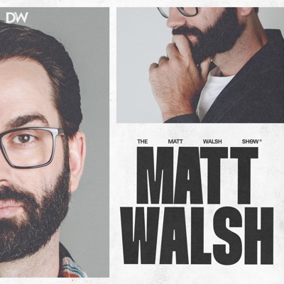 The Matt Walsh Show:The Daily Wire