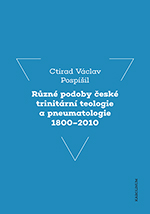 Různé podoby české trinitární teologie a pneumatologie 1800–2010