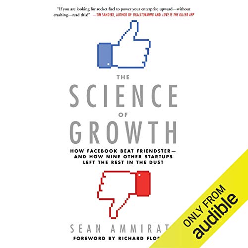 The Science of Growth: How Facebook Beat Friendster - and How Nine Other Startups Left the Rest in the Dust