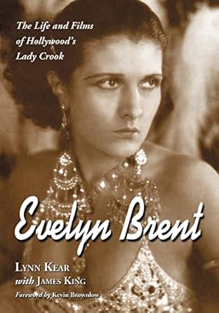 Evelyn Brent: The Life and Films of Hollywood&#39;s Lady Crook
