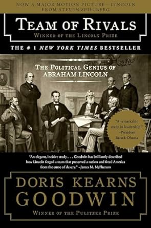 Team of Rivals: The Political Genius of Abraham Lincoln