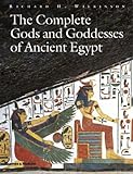 The Complete Gods and Goddesses of Ancient Egypt