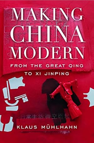 Making China Modern: From the Great Qing to Xi Jinping