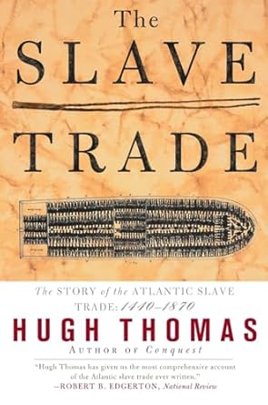 The SLAVE TRADE: THE STORY OF THE ATLANTIC SLAVE TRADE: 1440 - 1870