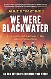 We Were Blackwater: Life, death and madness in the killing fields of Iraq – an SAS veteran’s explosive true story