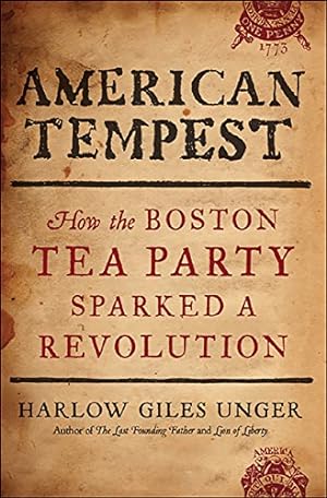 American Tempest: How the Boston Tea Party Sparked a Revolution