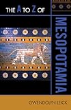The A to Z of Mesopotamia (Volume 150) (The A to Z Guide Series, 150)