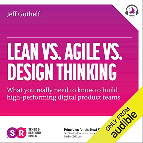 Lean vs Agile vs Design Thinking: What You Really Need to Know to Build High-Performing Digital Product Teams