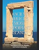 Ancient Greece’s Most Important Islands: The History of Crete, Rhodes, and Sicily in Antiquity