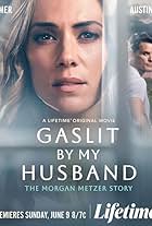 Gaslit by My Husband: The Morgan Metzer Story