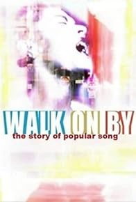 Primary photo for Walk on By: The Story of Popular Song