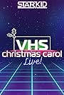 VHS Christmas Carol: Live! (2022)