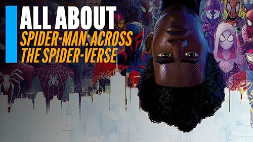 All About 'Spider-Man: Across the Spider-Verse'