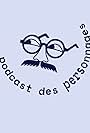 Le podcast des personnages (2023)