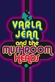 Varla Jean and the Mushroomheads (2011)