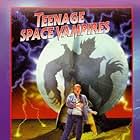 Teenage Space Vampires (1999)