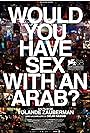 Would You Have Sex with an Arab? (2011)