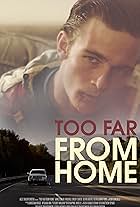 Too Far from Home (2013)