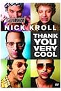 Nick Kroll: Thank You Very Cool (2011)
