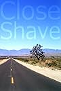 Close Shave (2007)