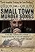 Small Town Murder Songs (2010)