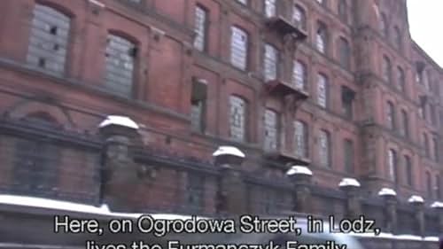 For over three years the author of the film has accompanied a poor family from &#321;Ã³d&#378; living opposite the former textile factories. They worked there for generations. After the fall of communism they watched a slow collapse of the plant. Today they are witness to another civilizational change: Manufaktura, which is the biggest shopping and entertainment centre in this part of Europe, is being built in place of the factories. How will the Furma&#324;czyk family fit into this new landscape?