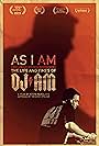 As I AM: The Life and Times of DJ AM (2015)