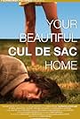 Your Beautiful Cul de Sac Home (2007)