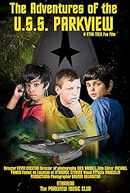 The Adventures of the U.S.S. Parkview: A Star Trek Fan Production (2018)