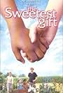 The Sweetest Gift (1998)