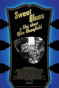 Primary photo for Sweet Blues: A Film About Mike Bloomfield