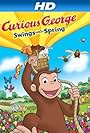 Curious George Swings Into Spring (2013)