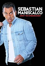 Sebastian Maniscalco: Aren't You Embarrassed? (2014)