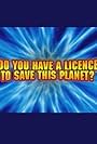 Do You Have a Licence to Save This Planet? (2001)