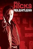 Bill Hicks: Relentless