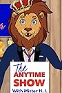 The Anytime Show with Mister H. I. (2020)