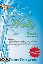 DanceCrazy Presents: Learn to Dance Waltz Volume 1 - A Complete Beginner's Guide to Dancing the Waltz (2007)