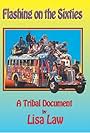 Flashing on the Sixties: A Tribal Document (1991)