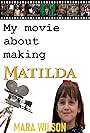 Mara Wilson in My Movie About Making Matilda (2005)
